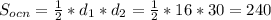 S_{ocn}=\frac{1}{2}*d_1*d_2=\frac{1}{2}*16*30=240