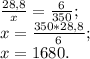 \frac{28,8}{x} = \frac{6}{350} ; \\ x= \frac{350*28,8}{6} ; \\ x=1680.&#10;