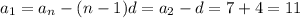 a_1=a_n-(n-1)d=a_2-d=7+4=11