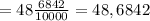 = 48 \frac{6842}{10000} = 48,6842