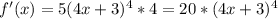 f'(x)=5(4x+3)^{4}*4=20*(4x+3)^{4}