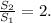 \frac{S_2}{S_1} = 2.