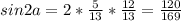 sin2a=2*\frac{5}{13}*\frac{12}{13}=\frac{120}{169}