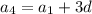 a_{4} = a_{1} +3d