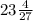 23 \frac{4}{27}