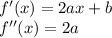 f'(x)=2ax+b\\ f''(x)=2a