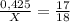 \frac{0,425}{X} = \frac{17}{18} &#10;