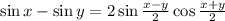 \sin x-\sin y=2\sin\frac{x-y}{2}\cos\frac{x+y}{2}