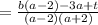 = \frac{b(a-2)-3a+t}{(a-2)(a+2)}