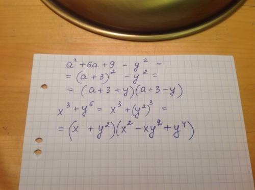 Прелставьте в виде произведения а^2+6а+9-у^2 х^3+у^6