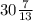 30 \frac{7}{13}