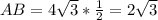 AB=4 \sqrt{3}* \frac{1}{2}=2 \sqrt{3}