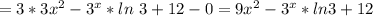 =3*3x^2-3^x*ln\ 3+12-0=9x^2-3^x*ln3+12