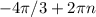 -4 \pi /3+2 \pi n