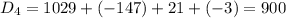 D_4=1029+(-147)+21+(-3)=900