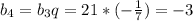 b_4=b_3q=21*(-\frac{1}{7})=-3