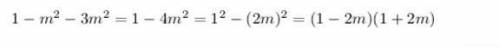 Как разложить на множители выражение 1-m^2-3m^2 ?