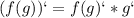 (f(g))`=f(g)`*g`