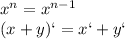 x^n=x^{n-1}\\(x+y)`=x`+y`