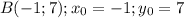 B(-1;7);x_0=-1;y_0=7