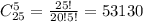 C^5_{25}= \frac{25!}{20!5!} =53130