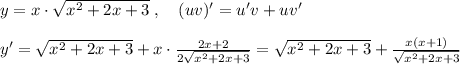 y=x\cdot \sqrt{x^2+2x+3}\; ,\quad (uv)'=u'v+uv'\\\\y'=\sqrt{x^2+2x+3}+x\cdot \frac{2x+2}{2\sqrt{x^2+2x+3}} =\sqrt{x^2+2x+3}+ \frac{x(x+1)}{\sqrt{x^2+2x+3}}