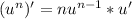 (u^n)'=nu^{n-1}*u'