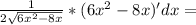 \frac{1}{2\sqrt{6x^2-8x}}*(6x^2-8x)'dx=