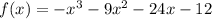 f(x)=-x^3-9x^2-24x-12