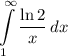 \displaystyle \int\limits^\infty_1 {} \frac{\ln 2}{x} \, dx