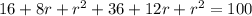 16+8r+r^2+36+12r+r^2=100