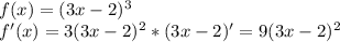 f(x)=(3x-2)^3 \\&#10;f'(x)=3(3x-2)^2 * (3x-2)'=9(3x-2)^2