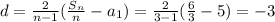 d= \frac{2}{n-1}( \frac{S_n}{n} -a_1)= \frac{2}{3-1} ( \frac{6}{3} -5)=-3