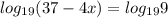 log_{19}(37-4x)=log_{19}9