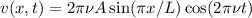 v(x,t) = 2\pi\nu A\sin(\pi x/L)\cos(2\pi\nu t)