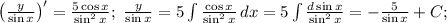 \left(\frac{y}{\sin x}\right)'=\frac{5\cos x}{\sin^2 x};\ &#10;\frac{y}{\sin x}=5\int \frac{\cos x}{\sin^2 x}\, dx=&#10;5\int \frac{d\sin x}{\sin^2 x}=-\frac{5}{\sin x}+C;