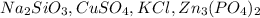 Na_{2}SiO_{3},CuSO_{4},KCl,Zn_{3}(PO_{4})_{2}