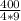 \frac{400}{4*9}