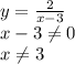 y= \frac{2}{x-3} \\&#10;x-3 \neq 0 \\&#10;x \neq 3