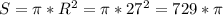 S= \pi *R^2= \pi*27^2=729*\pi