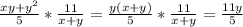 \frac{xy+y^2}{5}* \frac{11}{x+y} = \frac{y(x+y)}{5}* \frac{11}{x+y} = \frac{11y}{5}