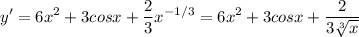 \displaystyle y'=6x^2+3cosx+ \frac{2}{3}x^{-1/ 3}=6x^2+3cosx+ \frac{2}{3 \sqrt[3]{x} }