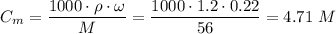 C_{m}=\dfrac {1000 \cdot \rho \cdot \omega }{M} = \dfrac{1000 \cdot 1.2 \cdot 0.22}{56} = 4.71 \; M