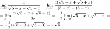 \displaystyle\lim_{x\to0}\frac x{\sqrt{5-x}-\sqrt{5+x}}=\lim_{x\to0}\frac{x(\sqrt{5-x}+\sqrt{5+x})}{(5-x)-(5+x)}=\\=\lim_{x\to0}\frac{x(\sqrt{5-x}+\sqrt{5+x})}{-2x}=-\frac12\lim_{x\to0}(\sqrt{5-x}+\sqrt{5+x})=\\=-\frac12(\sqrt{5-0}+\sqrt{5+0})=-\sqrt5