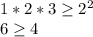 1*2*3 \geq 2^2\\&#10;6 \geq 4