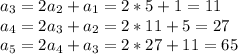 a_3=2a_2+a_1=2*5+1=11\\a_4=2a_3+a_2=2*11+5=27\\a_5=2a_4+a_3=2*27+11=65