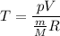 $T=\frac{pV}{\frac{m}{M}R}$