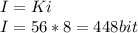 I=Ki\\&#10;I=56*8=448bit