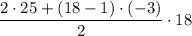 \dfrac{2\cdot 25+(18-1)\cdot (-3)}{2} \cdot 18