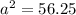 a^2=56.25